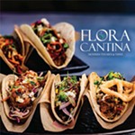 Flora Cantina is NOW OPEN!